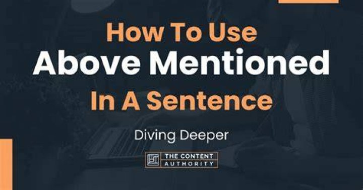 How to put above mentioned in a sentence?
