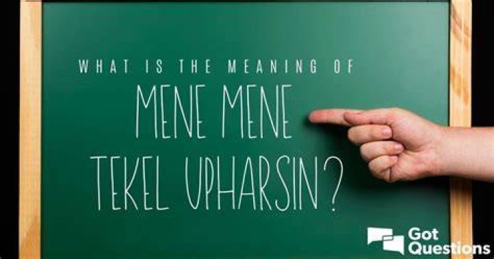 What is the meaning of mene mene tekel upharsin?