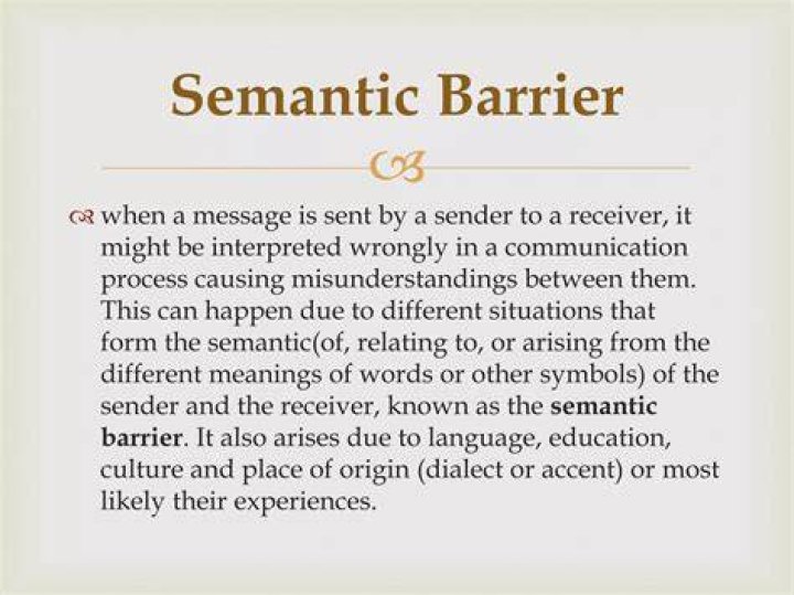 When does semantic barrier arises?