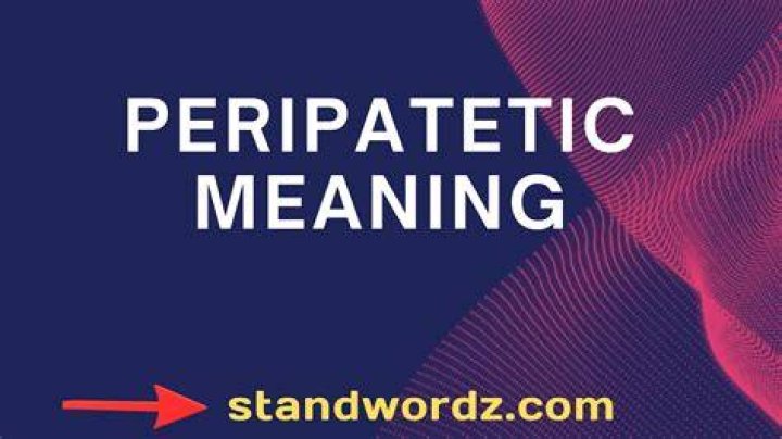 When something is peripatetic?